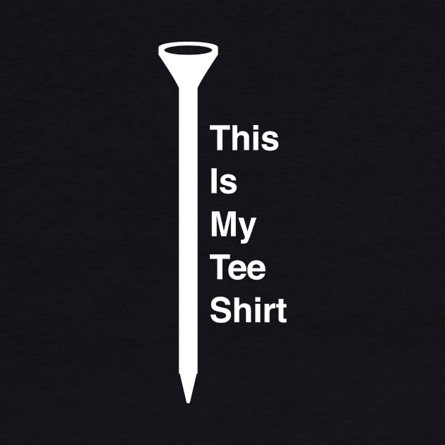 This Is My Golf Tee Shirt by Wizardmode